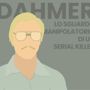 Dhamer – the monster: la storia di Jeffrey Dahmer. Lo sguardo manipolatorio di un serial killer.